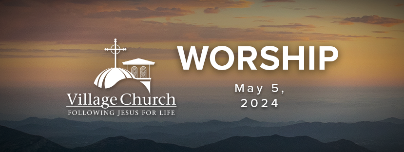 Worship - May 5, 2024